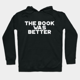 The Book Was Better Funny Vintage Retro (White) Hoodie